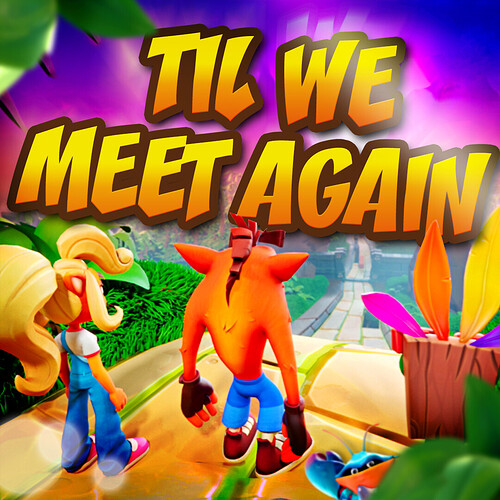 til-we-meet-again-crash-bandicoot