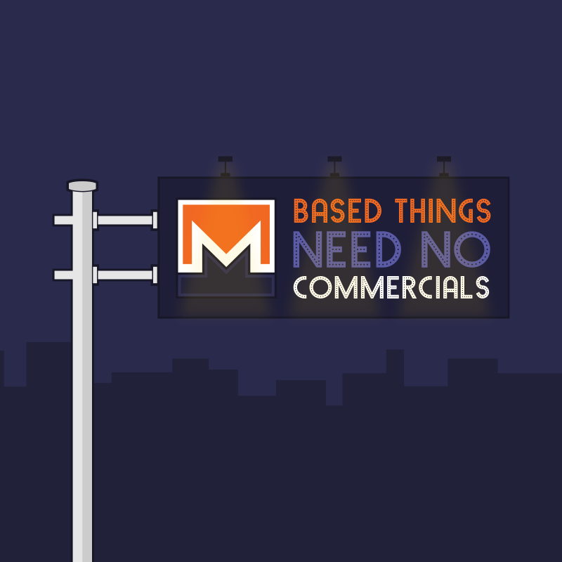 Monero: Based things need no commercials