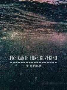 Freikarten fürs Kopfkino von Selim Özdogan