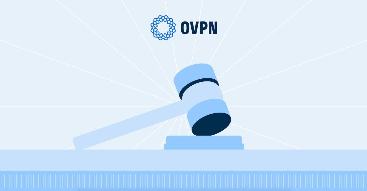 OVPN siegt vor Gericht gegen Rights Alliance: keine Logs vorhanden!