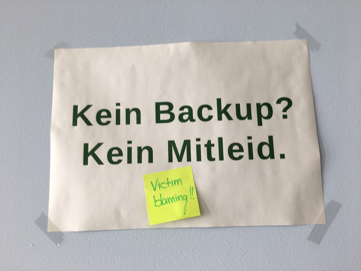 Kein Backup, kein Mitleid