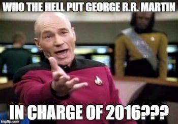 who the hell put george r.r.martin in charge of 2016