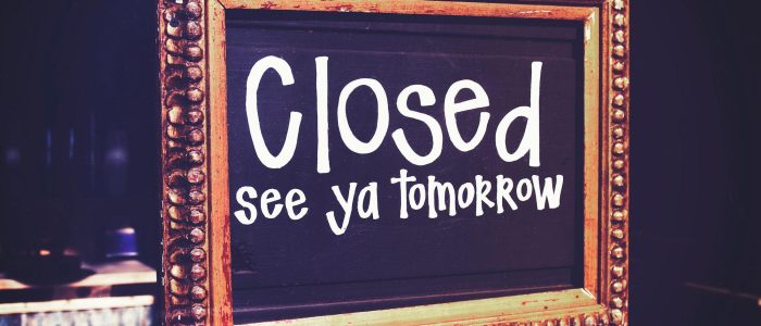 closed, see ya tomorrow