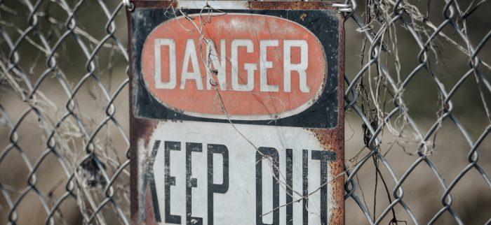 danger, keep out